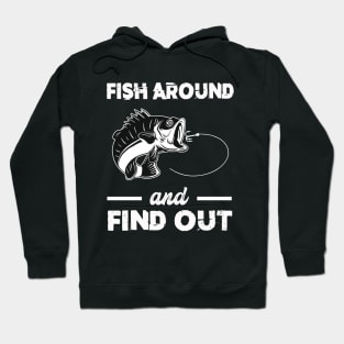 Fish Around Find Out FAFO fishing bass outdoors Hoodie